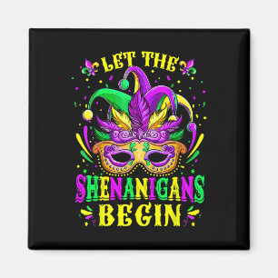 Let The Shenanigans Begin Mardi Gras Shirts1 Magnet