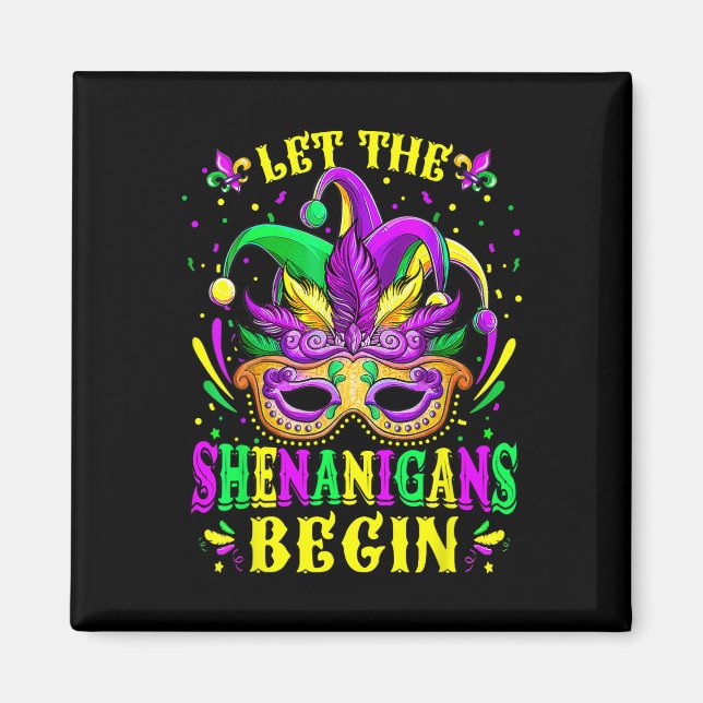 Let The Shenanigans Begin Mardi Gras Shirts1  Magnet (Front)