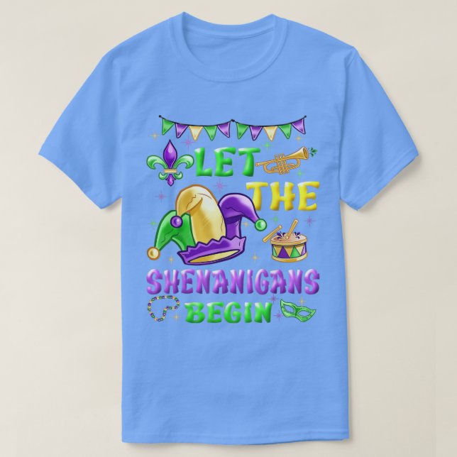 Let The Shenanigans Begin Mardi Gras TShirt (Design Front)
