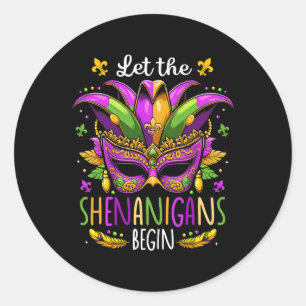 Let The Shenanigans Begin Mask Beads Mardi Gras Me Classic Round Sticker