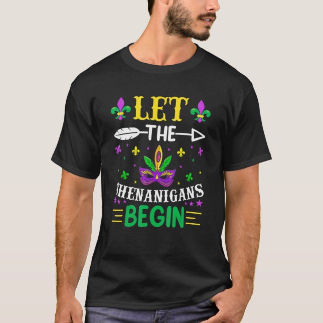 Let The Shenanigans Begin New Orleans Mask Mardi G T-Shirt (Front)