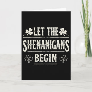 Let The Shenanigans Begin St. Patrick's Day  Card