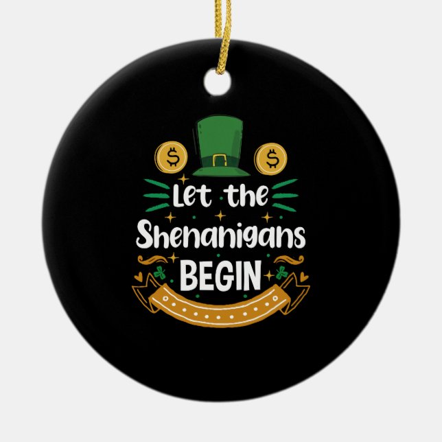 Let The Shenanigans Begin St Patrick's Day Ceramic Tree Decoration (Front)