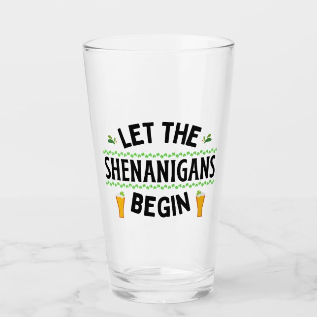 Let the Shenanigans Begin St. Patrick's Day Glass (Front)