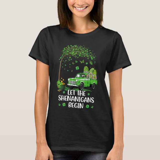 Let The Shenanigans Begin St Patricks Day Gnomes G T-Shirt (Front)
