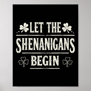 Let The Shenanigans Begin St. Patrick's Day  Poster