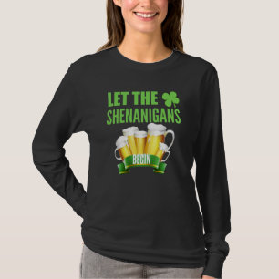 Let the Shenanigans Begin St Patricks Day Shamrock T-Shirt