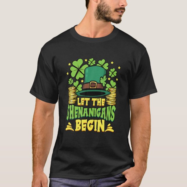 Let The Shenanigans Begin St Patricks Day T-Shirt (Front)