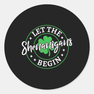 Let The Shenanigans Begin St Patricks Day Vintage Classic Round Sticker