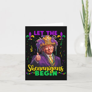Let The Shenanigans Begin Trump Mardi Gras Men Wom Card