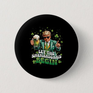 Let The Shenanigans Begin Trump St Patrick's Day 1 6 Cm Round Badge