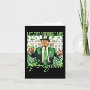 Let The Shenanigans Begin Trump St Patricks Day _1 Card