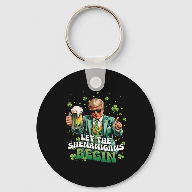 Let The Shenanigans Begin Trump St Patrick's Day 1 Key Ring (Front)