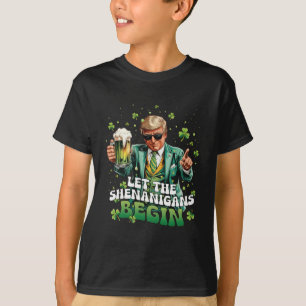 Let The Shenanigans Begin Trump St Patrick's Day 1 T-Shirt