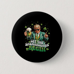 Let The Shenanigans Begin Trump St Patricks Day 6 Cm Round Badge