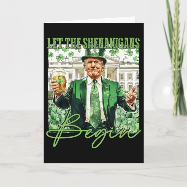 Let The Shenanigans Begin Trump St Patrick's Day  Card (Front)