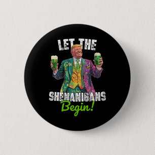 Let The Shenanigans Begin Trump St Patrick's Day F 6 Cm Round Badge
