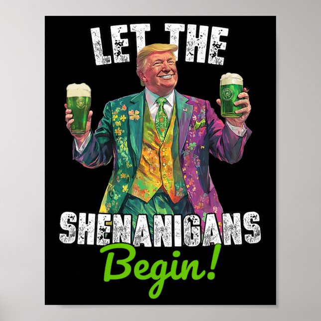 Let The Shenanigans Begin Trump St Patrick's Day F Poster (Front)