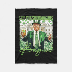 Let The Shenanigans Begin Trump St Patrick's Day Fleece Blanket