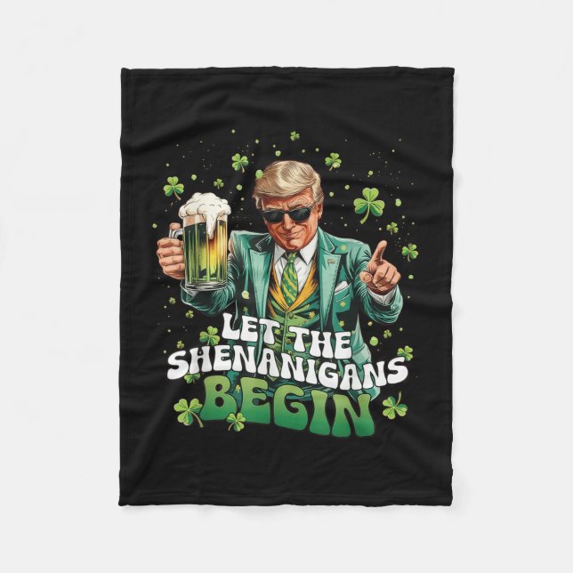 Let The Shenanigans Begin Trump St Patricks Day  Fleece Blanket (Front)