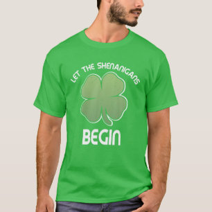 Let The Shenanigans Begin Women Men St Patricks Da T-Shirt