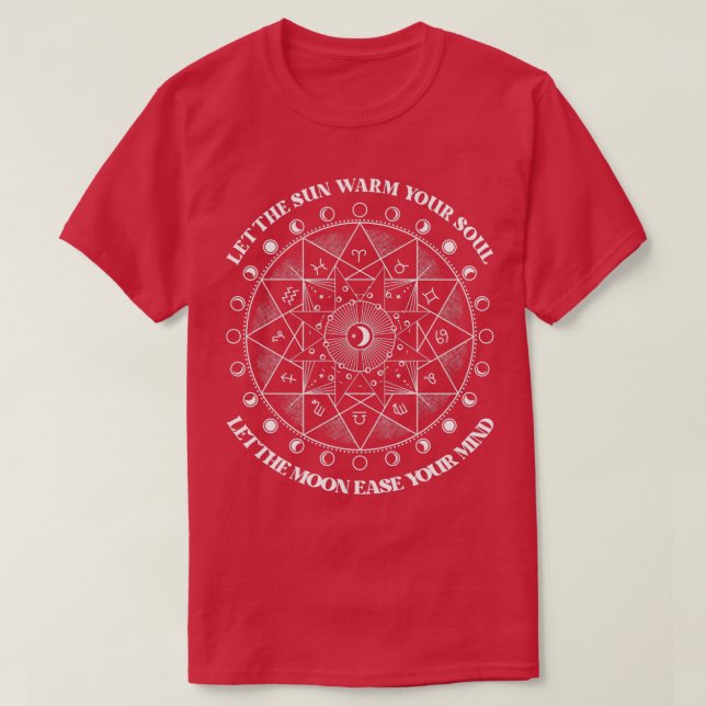 Let The Sun Warm Your Soul Let the Moon Ease Your  T-Shirt (Design Front)