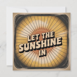 Let The Sunshine In Card