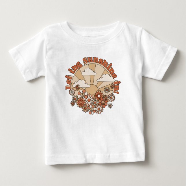 Let the Sunshine In Groovy Daisy Hippie Flowers Baby T-Shirt (Front)
