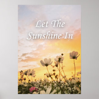 Let the sunshine in. Inspirational Poster