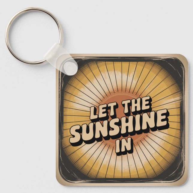 Let The Sunshine In Key Ring (Front)