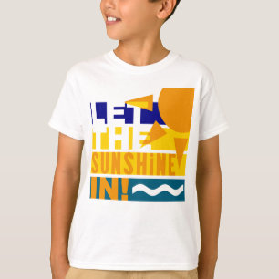 Let The Sunshine In shirt - choose style & colour