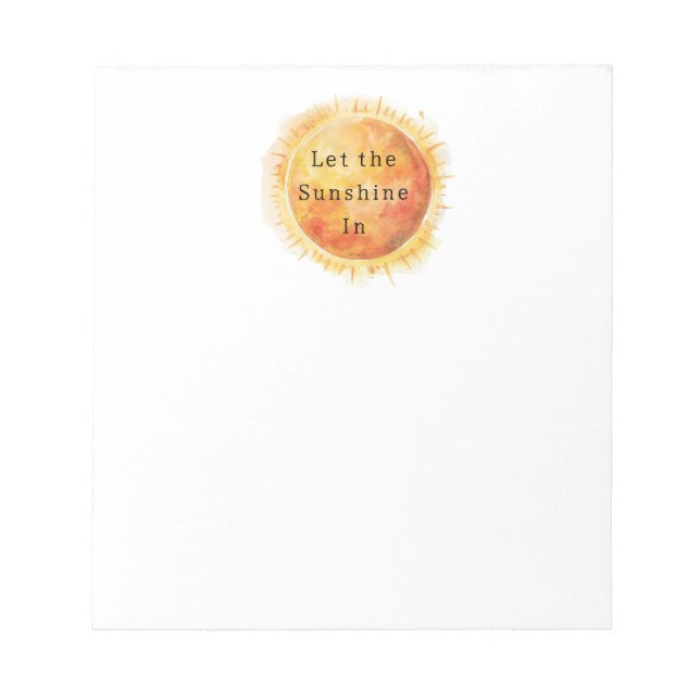 Let the Sunshine In Sun Notepad (Front)