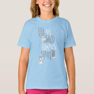 Let the Wild Rumpus Start T-Shirt