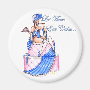 'Let Them Eat Cake' Magnet