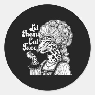 Let Them Eat Face Leopards Eating Faces Leopards W Classic Round Sticker