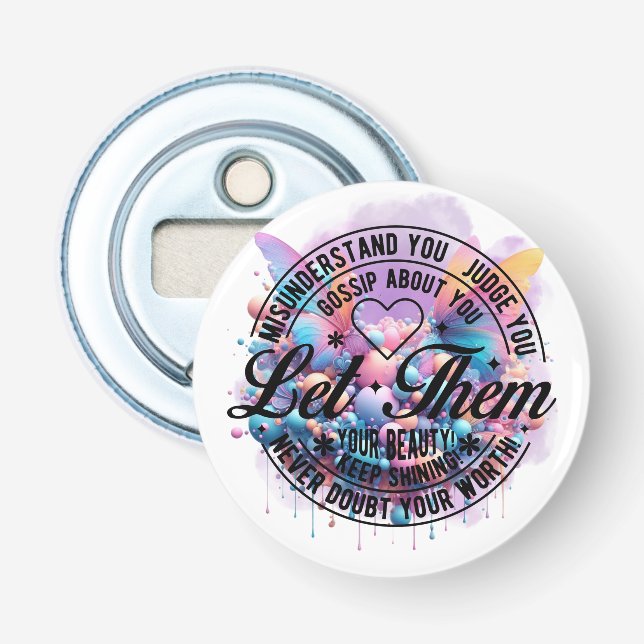 Let Them — Empowerment Bloom Bottle Opener (Front)