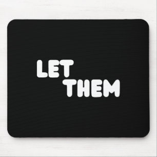 Let Them Graduation Gift - Insrational Motivationa Mouse Pad