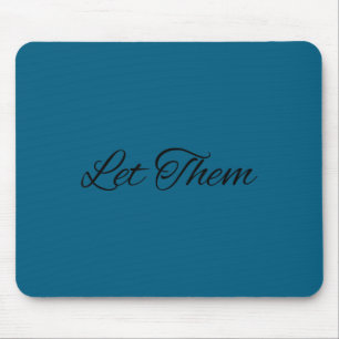 Let Them Let Me Motivational Growth Quote Mouse Pad