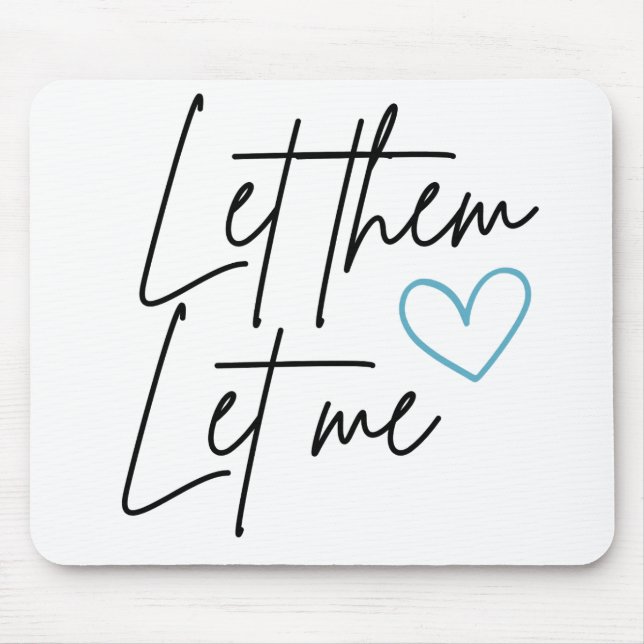 Let Them Let Me Mouse Pad (Front)