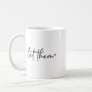 Let Them Motivational Mental Health Inspirational Coffee Mug