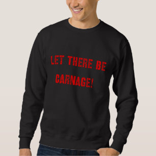 Let There Be Carnage Sweatshirt