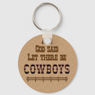 Let there be COWBOYS KeyChain