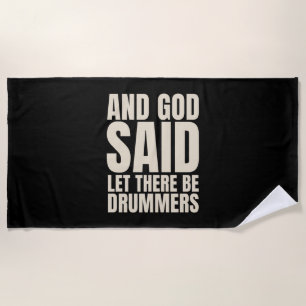 Let There Be Drummer Beach Towel