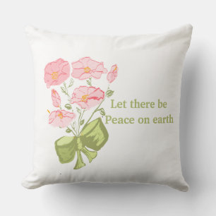 Let There Be Peace on Earth - Floral Cushion