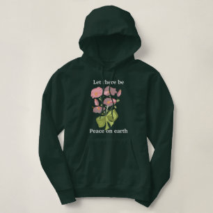 Let There Be Peace on Earth - Floral Hoodie