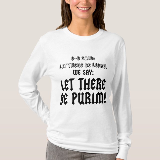 let there be purim T-Shirt (Front)