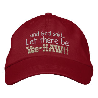 Let there be Yee HAW Embroidered Cap