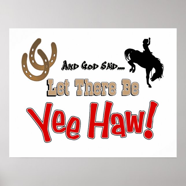Let There Be YeeHaw Poster Print (Front)