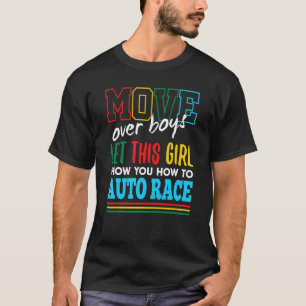Let This Girl Show You How To Auto Race Funny Car T-Shirt