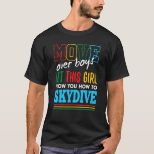 Let This Girl Show You How To Skydive Funny Skydiv T-Shirt